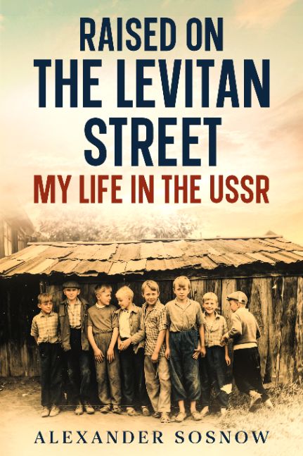 Raised on The Levitan Street: My Life in the USSR