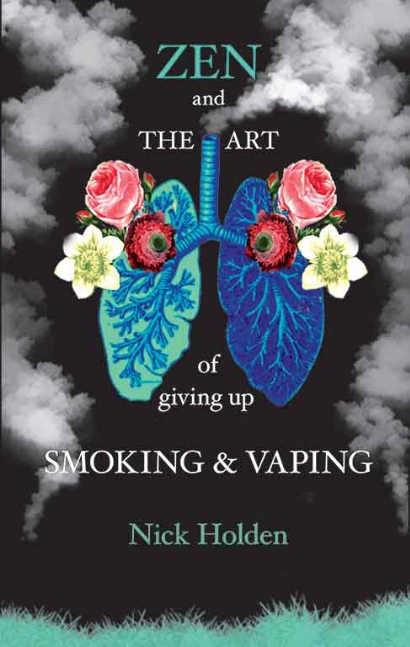 Zen and the Art of Giving up Smoking and Vaping