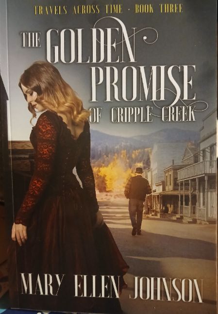 THE GOLDEN PROMISE OF CRIPPLE CREEK: Travels Across Time