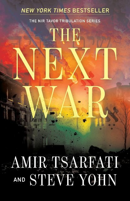 The Next War: A Biblical Prophecy Thriller About Israel, Global Conflict, and the Last Days (Volume 1) (The Nir Tavor Tribulation Series)
