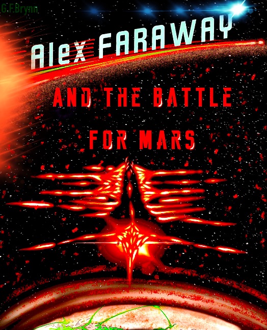 Alex FARAWAY (And The Battle For MARS)