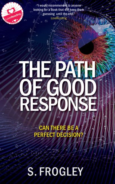 The Path of Good Response: A thought-provoking speculative thriller, set in a dystopian corporate nightmare. (The Schelldhardt Series Book 1)