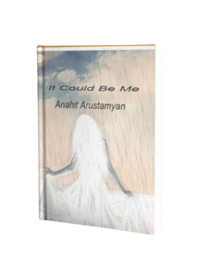 It Could Be Me Poems Anahit Arustamyan